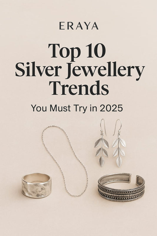 Top 10 925-Silver Jewellery Trends 2025 | Latest Styles by ERAYA